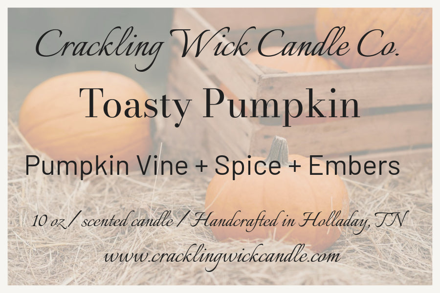 Toasty Pumpkin scented candle label: Pumpkin Vine + Spice + Embers, Crackling Wick Candle Co.